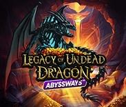 Legacy of Undead Dragon ABYSSWAYS